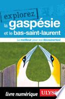 Explorez la Gaspésie et le Bas-Saint-Laurent