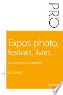 Expos photo, festivals, livres...