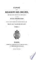 Exposé de la religion des Druzes, tiré des livres religieux de cette secte, et précédé d'une introduction et de la vie du Khalife Hakem-Biamr-Allah