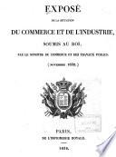 Exposé de la situation du commerce et de l'industrie soumis au roi
