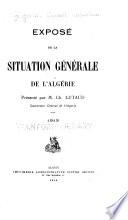 Exposé de la situation générale de lA̕lgérie en ...