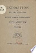 Exposition de récentes découvertes et de récents travaux archéologiques en Afghanistan et en Chine