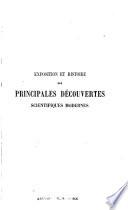 Exposition et histoire des principales découvertes scientifiques modernes