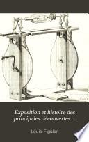 Exposition et histoire des principales découvertes scientifiques modernes: Machine électrique... (VIII, 532 p.)
