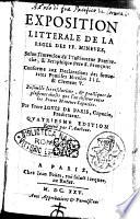 Exposition litterale de la Regle des FF. Mineurs, selon l'intention de l'instituteur patriarche, & seraphique pere S. François: conforme aux declarations des souuerains pontifes Nicolas 3. & Clement 5. Ensemble les resolutions, & practiques de plusieurs choses que l'on obserue entre les freres Mineurs Capucins. Par frere Louis de Paris, capucin, ..