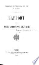 Exposition Universelle de 1867 à Paris. Rapport de la Haute commission militaire