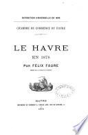 Exposition universelle de 1878. Chambre de commerce du Havre. Le Havre en 1878