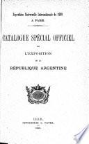 Exposition universelle internationale de 1889 à Paris: catalogue spécial officiel de l'exposition de la république Argentine