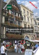 EXPRESSIONS ET COMPAGNIE. NIVEAU B1