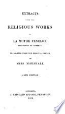 Extracts from the Religious Works of La Mothe Fenelon, Archbishop of Cambray