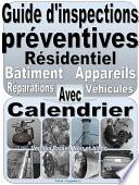 Extrait : Guide d’inspections préventives. Disponible sur le site Web : Vosguides.ca : Inspections résidentiel. Appareils, bâtiment, véhicules... Version papier imprimé noir et blanc.