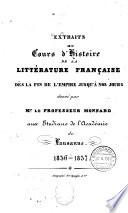 Extraits du Cours d'histoire de la littérature française dès la fin de l'Empire jusqu'à nos jours donné aux étudiants de l'Académie de Lausanne 1836-1837