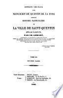 Extraits originaux d'un manuscrit de Quentin de La Fons intitule ́histoire particulière de la ville de Saint-Quentin