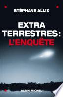 Extraterrestres : l'enquête