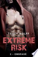 Extreme Risk, T3 : Embrasé