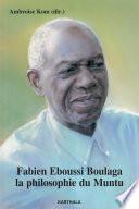 Fabien Eboussi Boulaga, la philosophie du Muntu