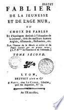 Fablier de la jeunesse et de l'âge mûr ou Choix de fables et d'apologues destinés à l'éducation de la jeunesse, tirés des meilleurs auteurs anglois, allemands, hollandois, etc