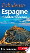Fabuleuse Espagne Méditerranéenne