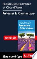 Fabuleuses Provence et Côte d'Azur: Arles et la Camargue