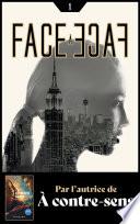 Face à face - Tome 1 - Par l'autrice de À contre-sens