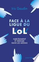 Face à la Ligue du LOL - Harcèlement et sexisme dans les médias