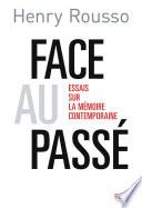 Face au passé. Essai sur la mémoire contemporaine