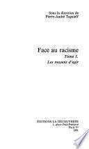 Face au racisme: Les Moyens d'agir
