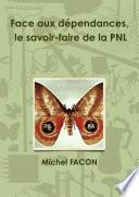 Face aux dépendances, le savoir-faire de la PNL