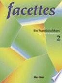 Facettes : ein Französischkurs. 2 : Lehr- und Arbeitsbuch