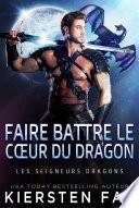 Faire battre le cœur du Dragon