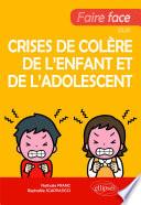 Faire face aux crises de colère de l’enfant et de l'adolescent