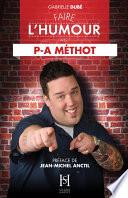 Faire l'humour avec P-A MÉTHOT