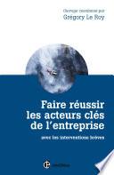 Faire réussir les acteurs clés de l'entreprise - 2e éd.