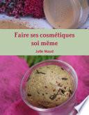 Faire ses cosmétiques soi même