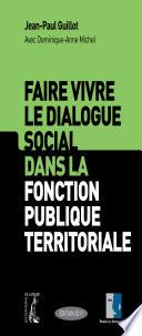 Faire vivre le dialogue social dans la fonction publique territoriale