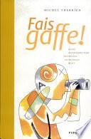 Fais gaffe! : guide autocorrecteur des fautes de français écrit