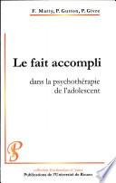 Fait accompli dans la psychothérapie de l'adolescent (Le)