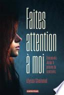 Faites attention à moi