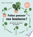 Faites pousser vos boutures !