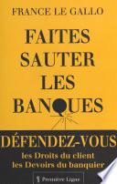 Livre Faites sauter les banques : les droits du client, les devoirs du banquier