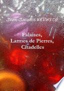 Falaises, Larmes de Pierres, Citadelles...