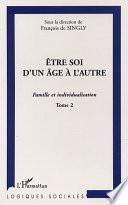 Famille et individualisation: Etre soi d'un âge à l'autre
