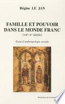 Famille et pouvoir dans le monde franc (VIIe-Xe siècle)