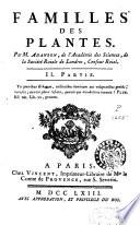 Familles des plantes, contenant une préface istorike sur l'état ancien et actuel de la botanike, et une théorie de cette science