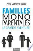 Familles monoparentales, la grande aventure