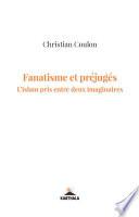 Fanatisme et préjugés