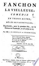 Fanchon la vielleuse, comédie en trois actes, mêlée de vaudeuilles ... parMM. J.N. Bouilly et Joseph Pain