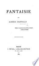 Fantaisie. [Poems.]