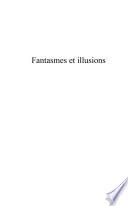 Fantasmes et illusions