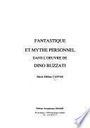 Fantastique et mythe personnel dans l'oeuvre de Dino Buzzati
